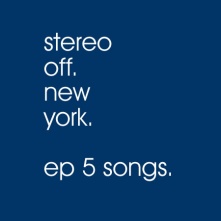 Stereo Off - Stereo Off NY EP5